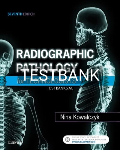 Test Bank for Radiographic Pathology for Technologists 7th Edition by Kowalczyk cover
