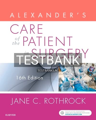 Cover for Test Bank for Alexander’s Care of the Patient in Surgery 16th Edition by Rothrock