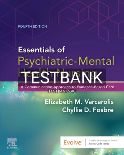 Test Bank for Essentials of Psychiatric Mental Health Nursing 4th Edition by Varcarolis cover