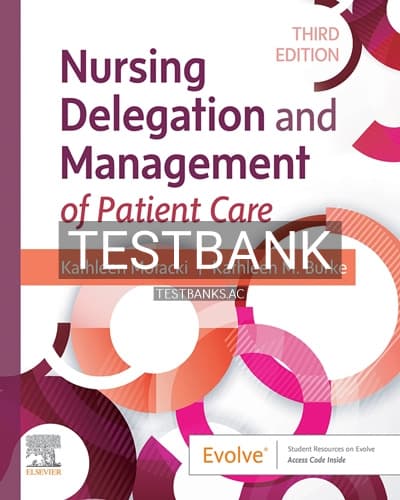 Test Bank for Nursing Delegation and Management of Patient Care 3rd Edition by Motacki cover