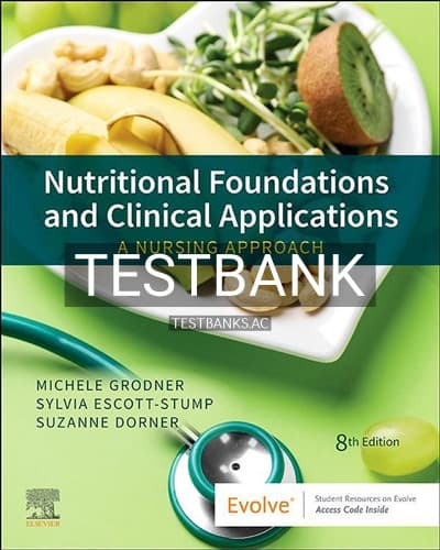 Test Bank for Nutritional Foundations and Clinical Applications 8th Edition by Grodner cover