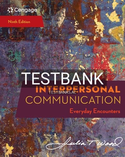 Test Bank for Interpersonal Communication Everyday Encounters 9th Edition by Wood cover