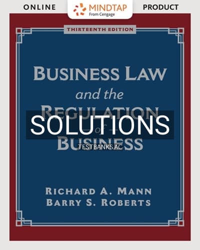 Solutions for Business Law and the Regulation of Business 13th Edition by Mann cover