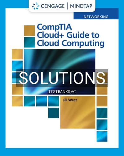 Solutions for CompTIA Cloud Guide to Cloud Computing 1st Edition by West cover
