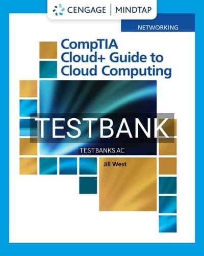 Test Bank for CompTIA Cloud Guide to Cloud Computing 1st Edition by West cover