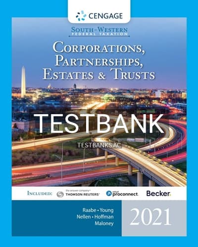 Test Bank for South-Western Federal Taxation 2021 Corporations Partnerships Estates and Trusts 44th Edition by Raabe cover