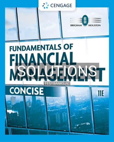 Solutions for Fundamentals of Financial Management Concise 11th Edition by Brigham cover