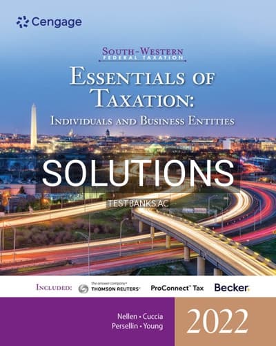 Solutions for South Western Federal Taxation 2022 Essentials of Taxation Individuals and Business Entities 25th Edition by Nellen cover