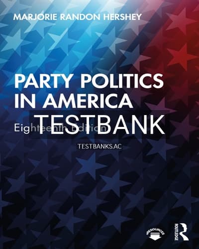 Test Bank for Party Politics in America 18th Edition by Hershey cover