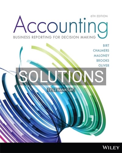 Cover for Solutions for Accounting Business Reporting for Decision Making 6th Edition by Birt