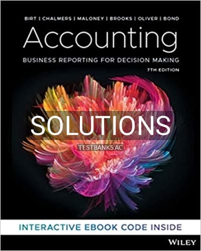 Cover for Solutions for Accounting Business Reporting for Decision Making 7th Edition by Birt