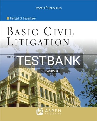 Test Bank for Basic Civil Litigation 3rd Edition by Feuerhake cover