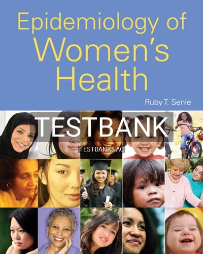 Test Bank for Epidemiology of Womens Health 1st Edition by Senie cover