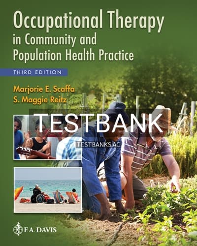Test Bank for Occupational Therapy in Community and Population Health Practice 3rd Edition by Scaffa cover