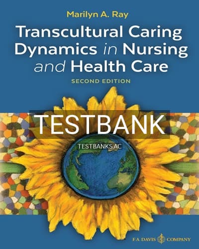 Test Bank for Transcultural Caring Dynamics in Nursing and Health Care 2nd Edition by Ray cover