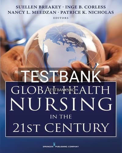 Test Bank for Global Health Nursing in the 21st Century 1st Edition by Breakey cover
