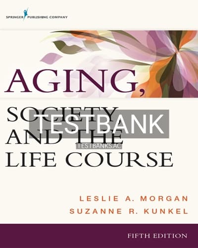 Cover for Test Bank for Aging Society and the Life Course 5th Edition by Kunkel