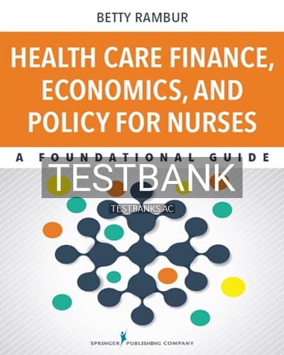 Test Bank for Health Care Finance Economics and Policy for Nurses 1st Edition by Rambur cover
