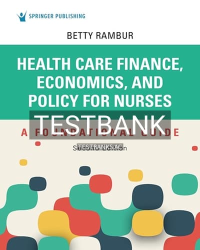 Test Bank for Health Care Finance Economics and Policy for Nurses 2nd Edition by Rambur cover