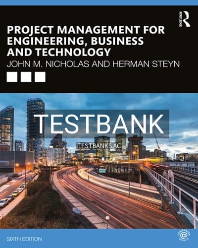 Test Bank for Project Management for Engineering Business and Technology 6th Edition by Nicholas cover
