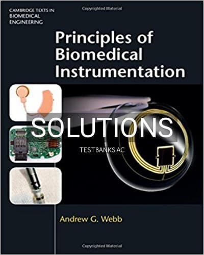 Solutions for Principles of Biomedical Instrumentation 1st Edition by Webb cover