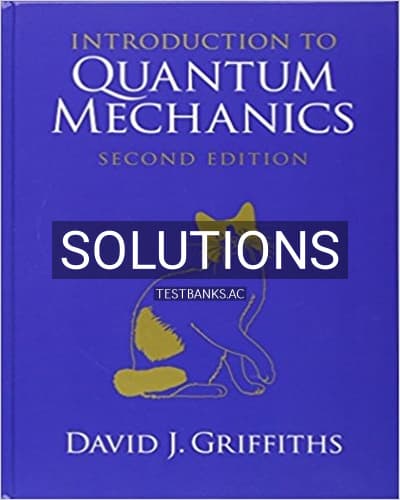 Solutions for Introduction to Quantum Mechanics 2nd Edition by Griffiths cover