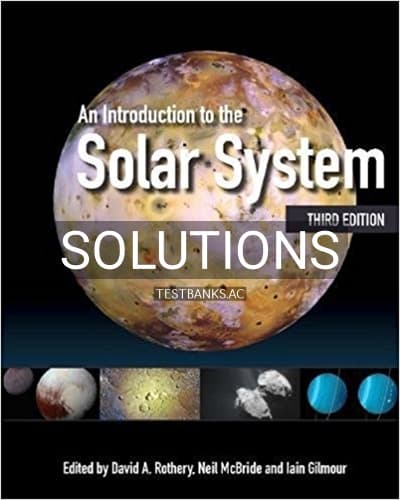 Solutions for Introduction to the Solar System 3rd Edition by Rothery cover