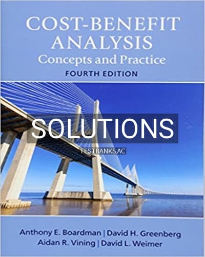 Solutions for Cost Benefit Analysis Concepts and Practice 4th Edition by Boardman cover