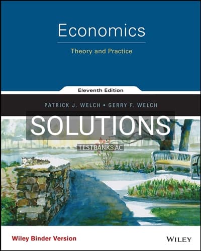 Solutions for Economics Theory and Practice 11th Edition by Welch cover