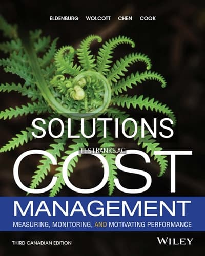 Solutions for Cost Management 3rd Edition by Eldenburg cover