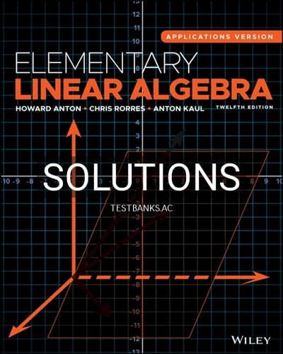 Solutions for Elementary Linear Algebra 12th Edition by Anton cover