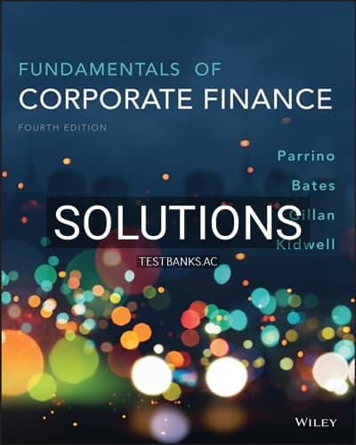 Solutions for Fundamentals of Corporate Finance 4th Edition by Parrino cover