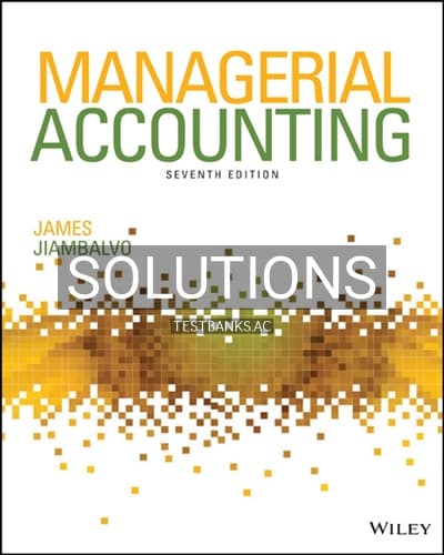 Solutions for Managerial Accounting 7th Edition by Jiambalvo cover