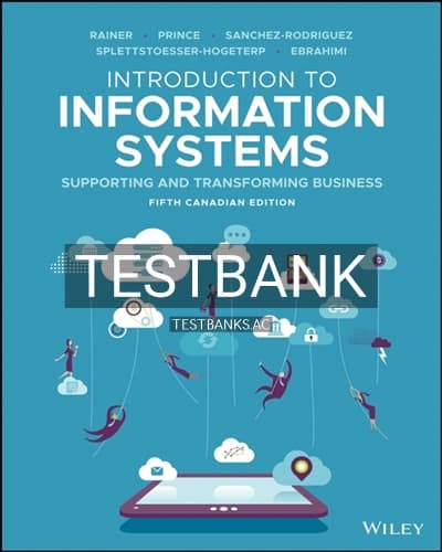 Test Bank for Introduction to Information Systems, Canadian Edition 5th Edition 5th Edition by Rainer cover