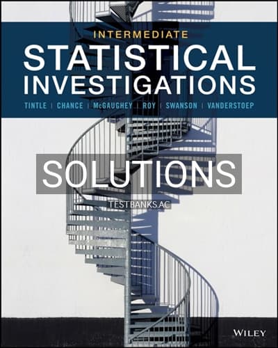 Solutions for Intermediate Statistical Investigations 1st Edition by Tintle cover