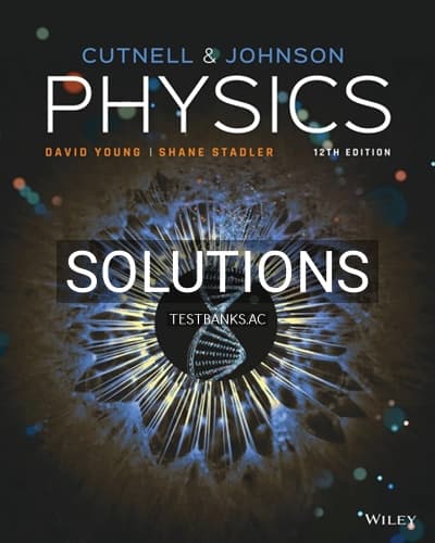 Solutions for Physics 12th Edition by Cutnell cover