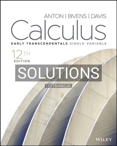 Solutions for Calculus Early Transcendentals Single Variable 12th Edition by Anton cover