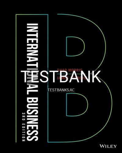 Test Bank for International Business 3rd Edition by Morris cover