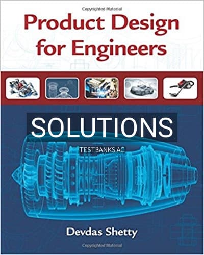 Solutions for Product Design For Engineers 1st Edition by Shetty cover