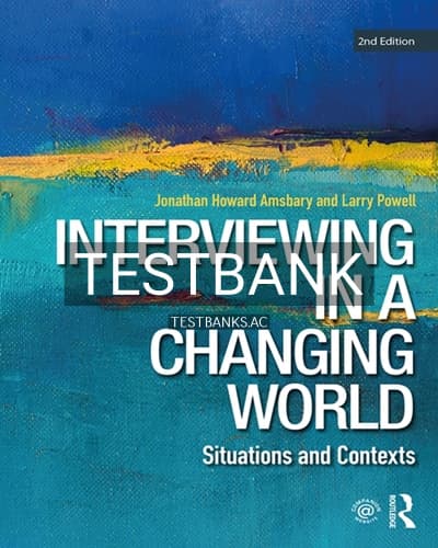 Test Bank for Interviewing in a Changing World 2nd Edition by Amsbary cover