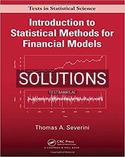 Solutions for Introduction to Statistical Methods for Financial Models 1st Edition by Severini cover