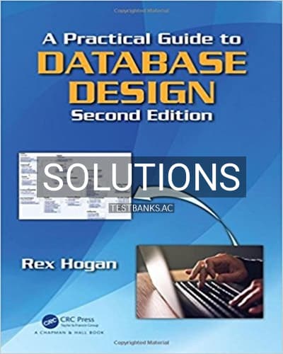 Solutions for Practical Guide to Database Design 2nd Edition by Hogan cover