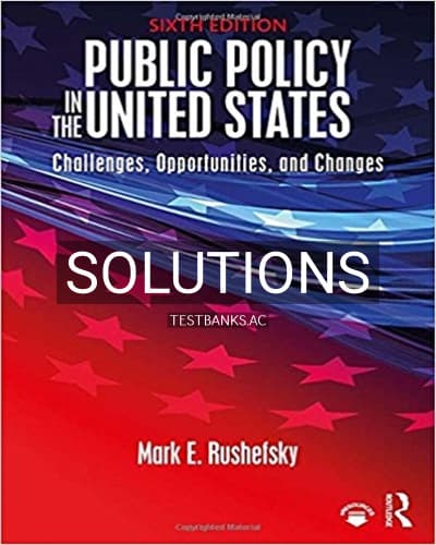 Solutions for Public Policy in the United States Challenges Opportunities and Changes 6th Edition by Rushefsky cover