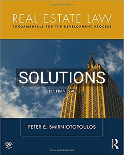 Solutions for Real Estate Law Fundamentals for The Development Process 1st Edition by Smirniotopoulos cover