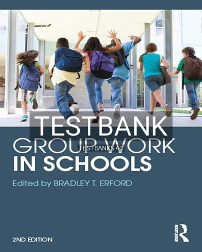 Test Bank for Group Work in Schools 2nd Edition by Erford cover