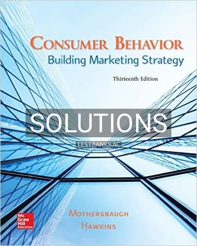 Solutions for Consumer Behavior Building Marketing Strategy 13th Edition by Mothersbaugh cover