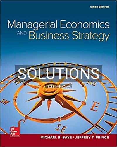 Solutions for Managerial Economics and Business Strategy 9th Edition by Baye cover