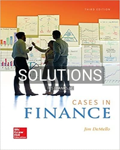 Solutions for Cases in Finance 3rd Edition by DeMello cover