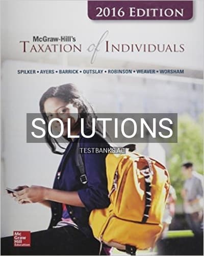 Solutions for Taxation of Individuals and Business Entities 2016 Edition 7th Edition by Spilker cover