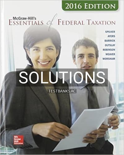 Solutions for Essentials of Federal Taxation 2016 Edition 7th Edition by Spilker cover